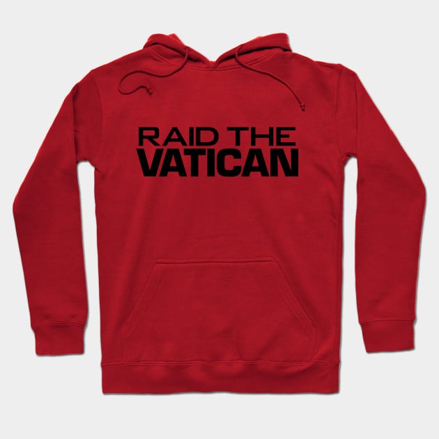 RAID THE  VAT Hoodie by VisualTrashN'Treasure